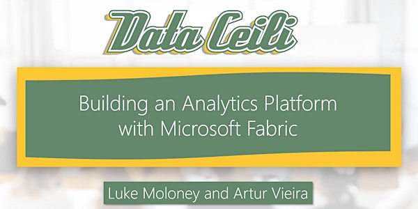 Building an Analytics Platform with Microsoft Fabric
