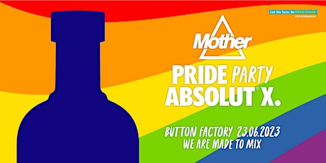 Mother & Absolut X present  Pride After Party // Button Factory