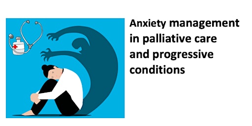 Imagem principal do evento Anxiety Management in Palliative care and Progressive Conditions  Nov 2024