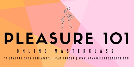Pleasure 101 - Online Masterclass primary image