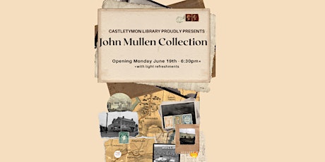 Launch of  the John Mullen Collection -  local history exhibition