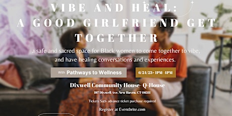 Vibe and Heal- A Good Girlfriend Get Together