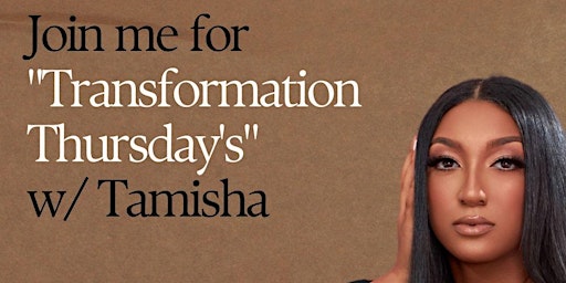 Immagine principale di Transformation Thursday w/ Tamisha 