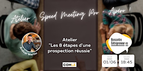 Rencontre Entrepreneurs  Atelier 'Prospection', Speed-meeting pro & Apéro !