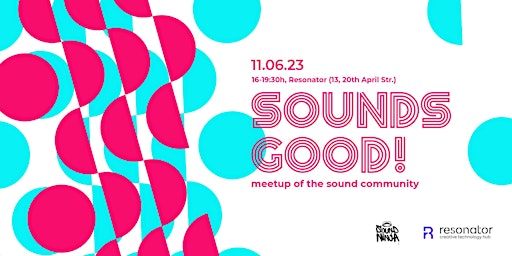 Sounds good! // meet-up of the sound community