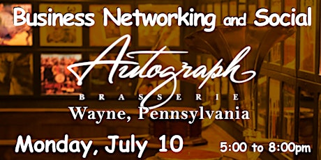Wayne, PA ~ Business Networking ~ Autograph Brasserie