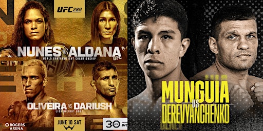 ||| UFC 289: NUNES VS ALDANA ||| MUNGUIA VS. DEREVYANCHENKO ||| primary image