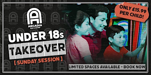Copy of UNDER 18s TAKEOVER @ Arcadia Bar & Games [Sunday Sesh]