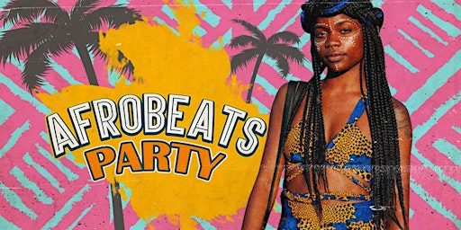 Afrobeats Party (Dublin) primary image