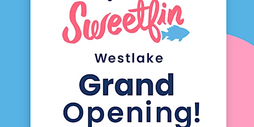 Sweetfin Westlake Village Grand Opening