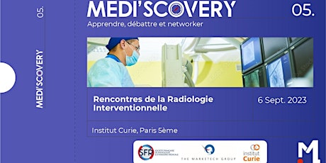 [Medicen] Medi’scovery #5 – Rencontres de la Radiologie Interventionnelle