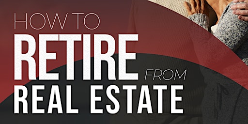 How to Retire from Real Estate primary image