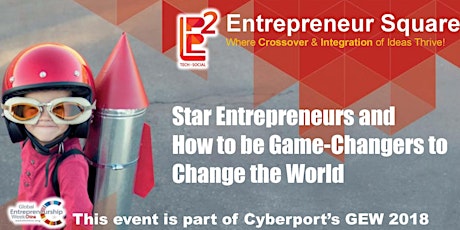 Star Entrepreneurs and How to be Game-Changers to Change the World