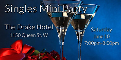 Singles Mini Party @ The Drake Hotel Restaurant primary image