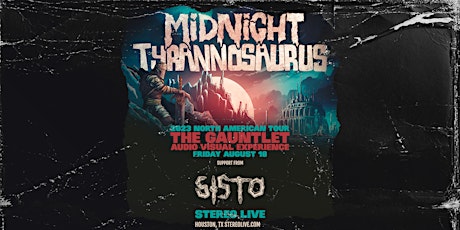 MIDNIGHT TYRANNOSAURUS + SISTO - Stereo Live Houston