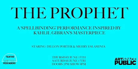 The Prophet: A Performance by Teatro Pescadero 6/15