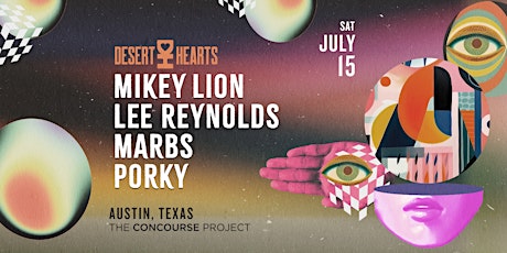 Desert Hearts ATX ft. Mikey Lion, Lee Reynolds, Marbs, Porky