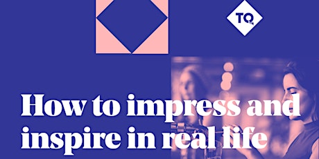 Primaire afbeelding van How to impress & inspire in real life