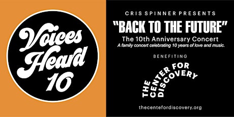 Cris Spinner Presents "Voices Heard 10 - Back to the Future" - 10th Anniversary Concert Benefiting The Center for Discovery primary image