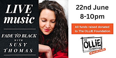 Fade to Black with Susy Thomas - Fundraising Event for The OLLIE Foundation