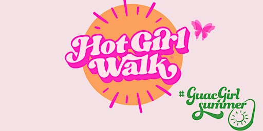 Hot Girl Walk - #GuacGirlSummer