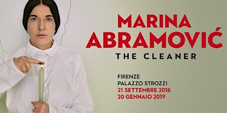 Immagine principale di The Cleaner, Marina Abramovic: Visita guidata alla mostra a Palazzo Strozzi 