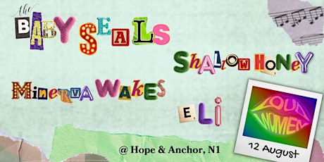 The Baby Seals + Shallow Honey + Minerva Wakes + Eli