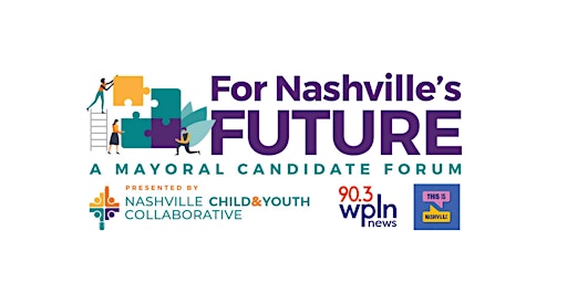 Imagen principal de For Nashville's Future Mayoral Candidate Forum