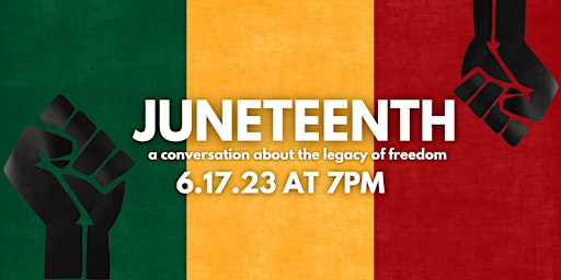 JUNETEENTH - a conversation about the legacy of freedom primary image