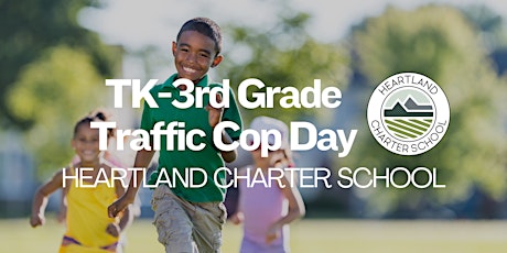 Imagen principal de TK-3rd Grade Traffic Cop Day-Heartland Charter School