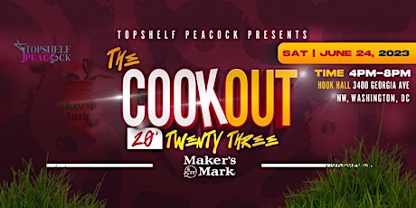 2nd Annual: The Cookout sponsored by Topshelf Peacock & Makers Mark