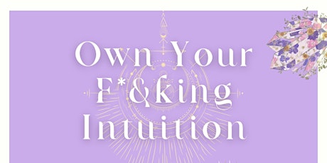 Own Your F*&king Intuition