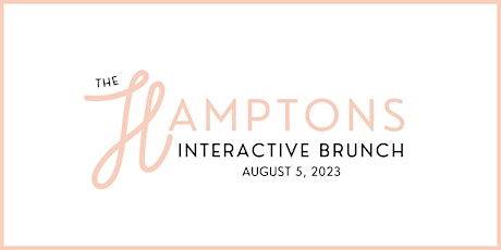 The 4th Annual Hamptons Interactive Brunch