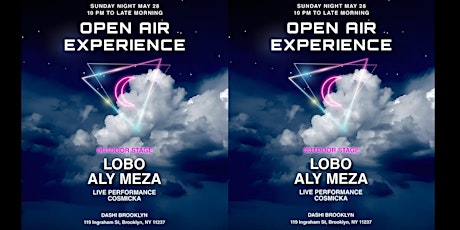 OPEN AIR -SUN 10PM [LOBO/ ALY MEZA & Live performance by COSMICKA] May 28