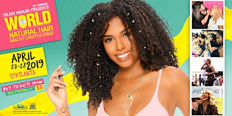 22nd Annual WORLD Natural Hair & Healthy Lifestyle Event - April 27-28, 2019