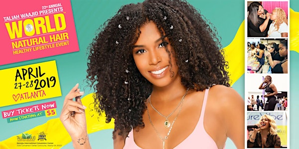 22nd Annual WORLD Natural Hair & Healthy Lifestyle Event - April 27-28, 2019
