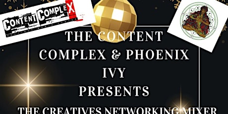 Content Complex x Phoenix Ivy Presents: Creative Networking Mixer