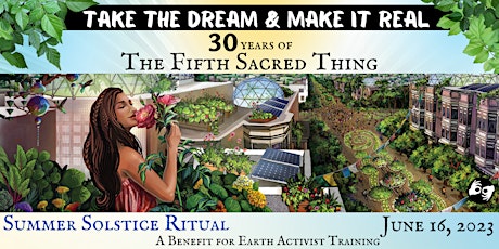 Take the Dream and Make it Real a Summer Solstice Ritual and Fundraiser