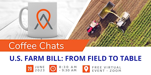 Coffee Chats - U.S. Farm Bill: From Field to Table primary image