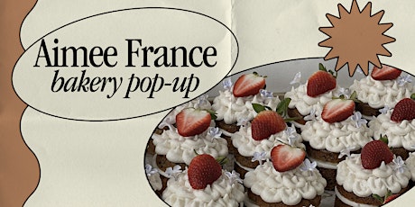 Aimee France Bakery Pop-Up