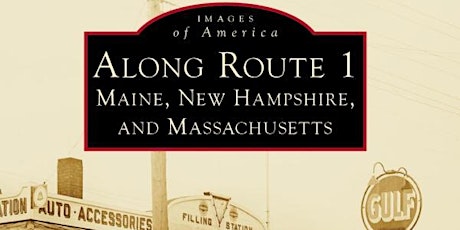 Author Talk: Along Route 1: Maine, New Hampshire and Massachusetts