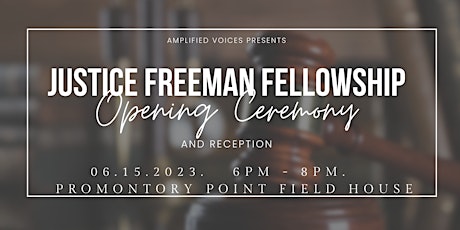 Justice Freeman Fellowship Opening Ceremony and Reception