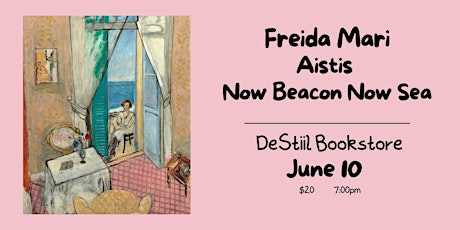 Freida Mari, Aistis, Now Beacon Now Sea @ De Stiil Bookstore
