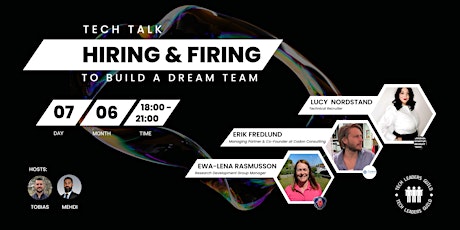 Tech Talk: Hiring and Firing to Build a Dream Team