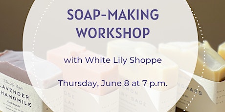 Soap-Making Class with White Lily Shoppe