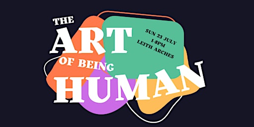 The Art of Being Human - day festival at the Leith Arches primary image