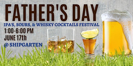 Father's Day Sours, IPAs & Whiskey Cocktails Festival primary image