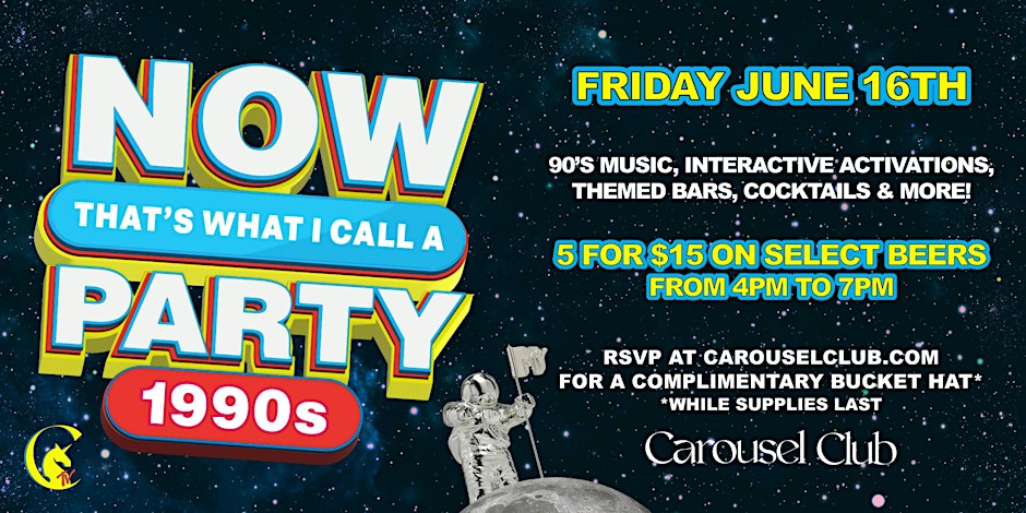 Now That's What I Call a 90s Party - Carousel Club