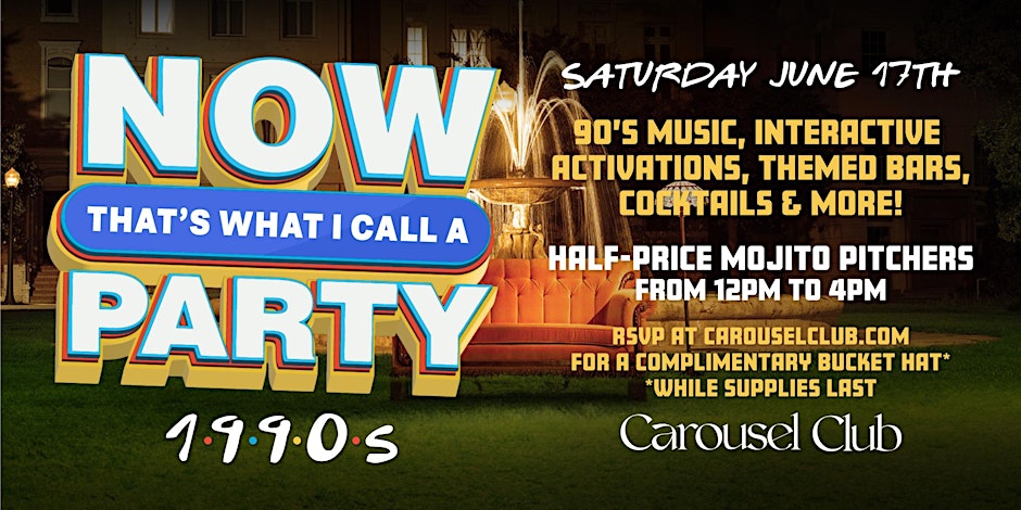 Now That's What I Call a 90s Party - Carousel Club