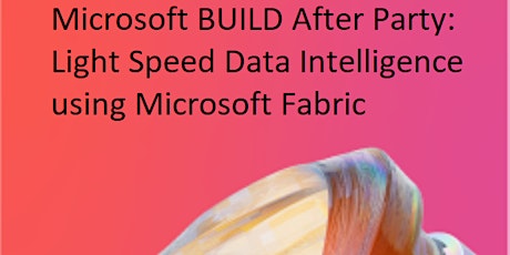 MS Build After Party - MMDPU : Light Speed Data with Microsoft Fabric